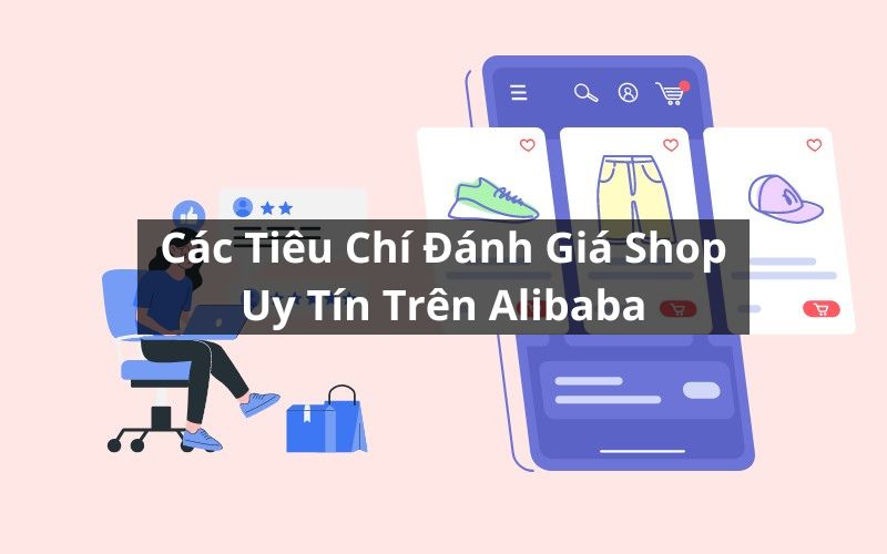 đánh giá shop uy tín trên alibaba