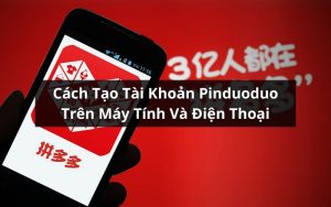 cách tạo tài khoản pinduoduo