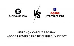 capcut pro hay adobe premiere pro