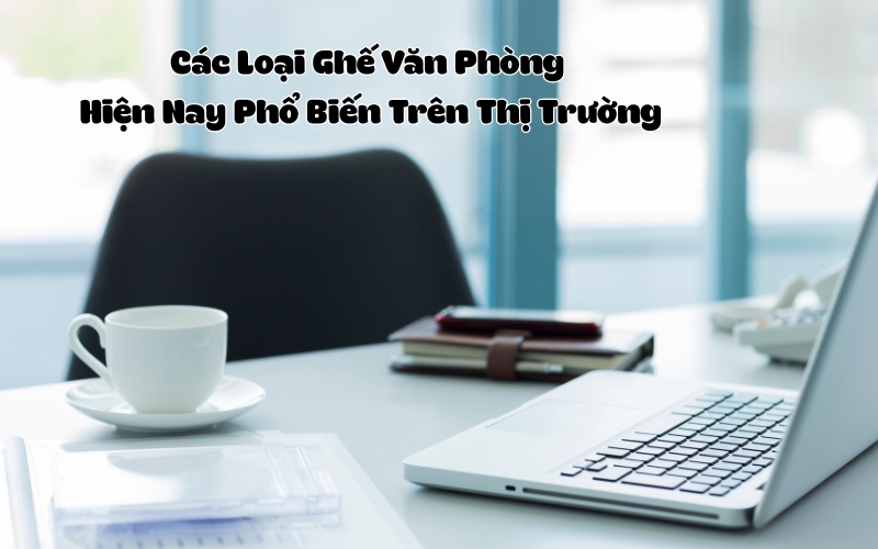 các loại ghế văn phòng